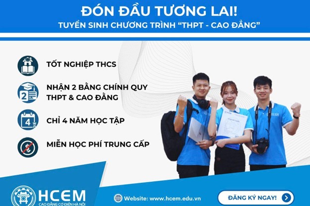 Trường Cao đẳng Cơ điện Hà Nội (HCEM) tuyển sinh chương trình “THPT – Cao đẳng”