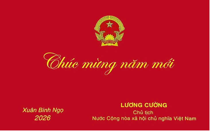 Thư chúc Tết Xuân Bính Ngọ 2026 của Chủ tịch nước Lương Cường